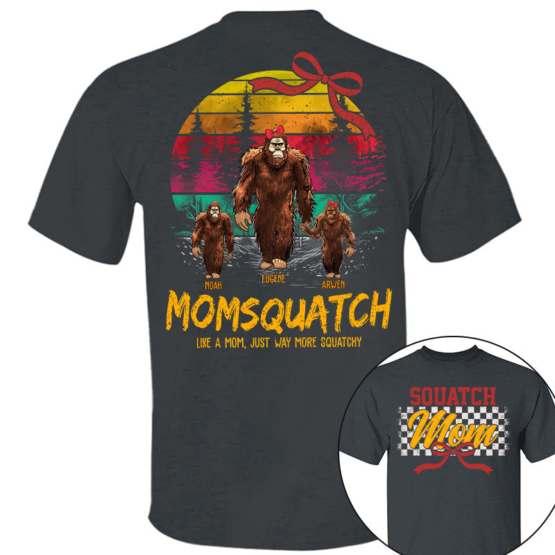 Mamasquatch, Like A Grandma, Just Way More Squatchy - Custom Nickname and Kid - Personalized Vintage Shirt T1807 Pt99