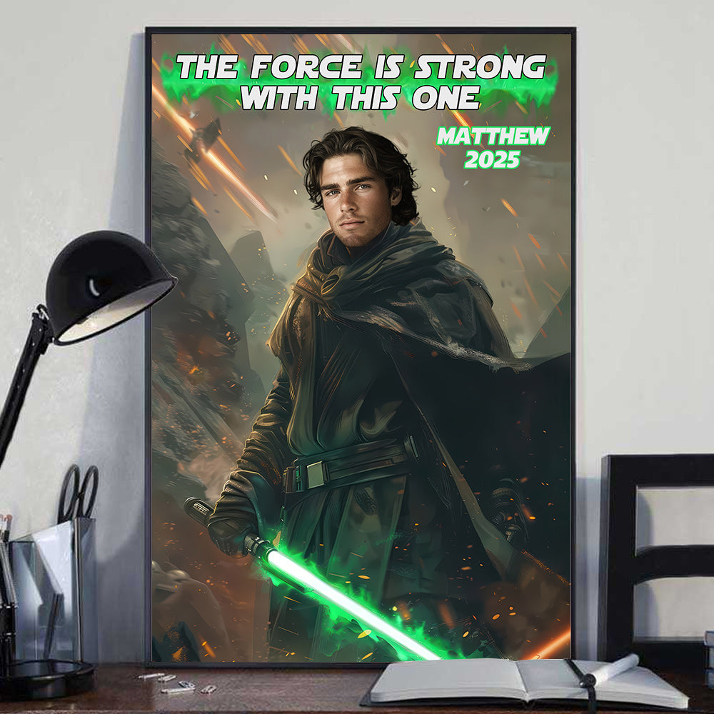 The Force Is Strong With This One Portrait From Photo, Custom Man Portrait, Gift For Dad - Personalized Poster Canvas DO98