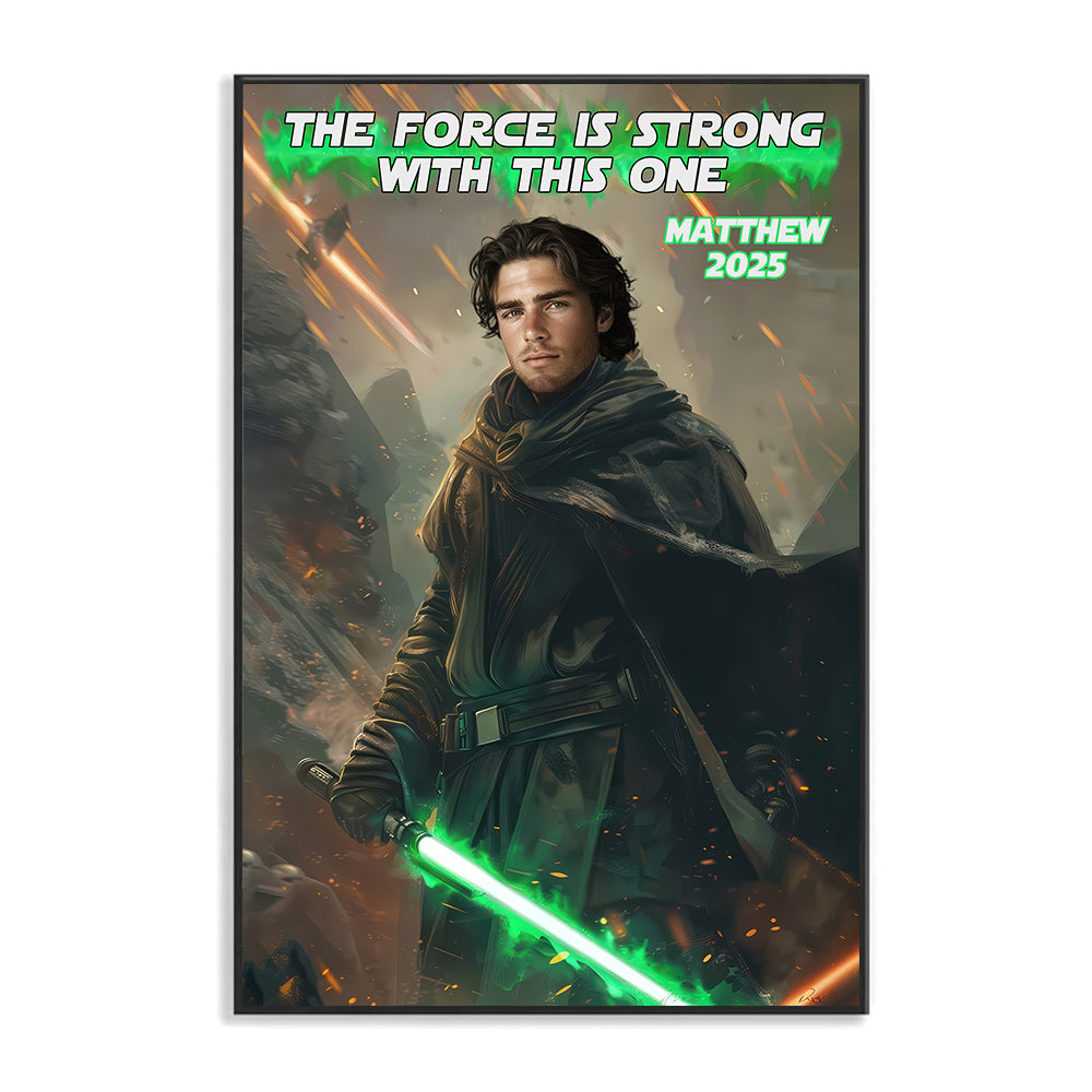The Force Is Strong With This One Portrait From Photo, Custom Man Portrait, Gift For Dad - Personalized Poster Canvas DO98