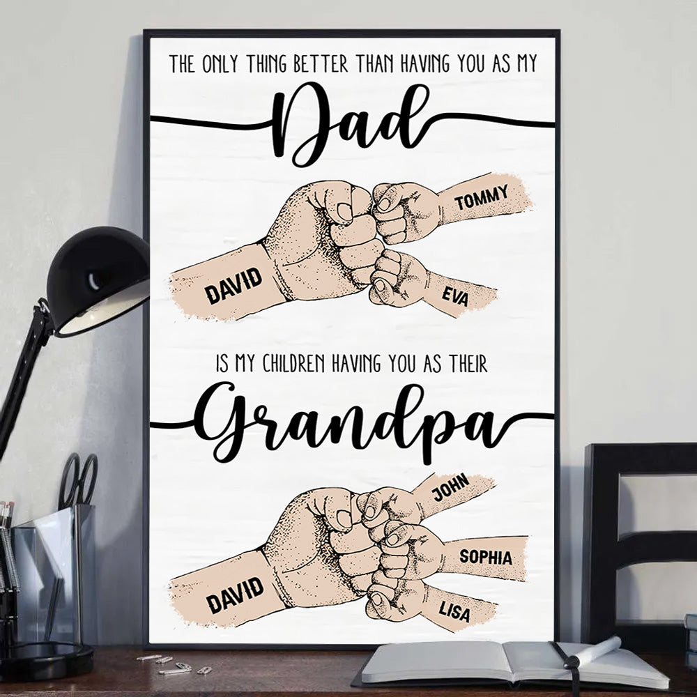 The Only Thing Better Dad Grandpa Hands, Personalized Poster, Gift For Dad T1807 Pt99