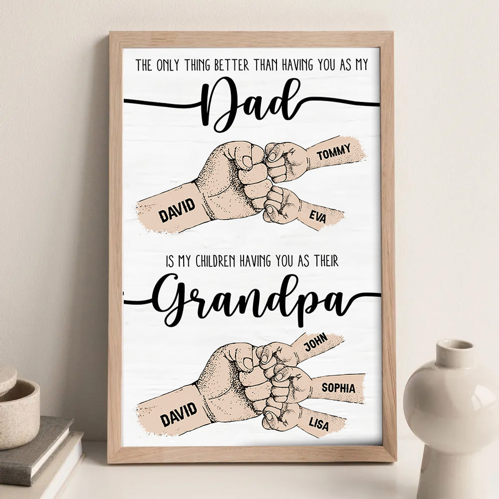 The Only Thing Better Dad Grandpa Hands, Personalized Poster, Gift For Dad T1807 Pt99