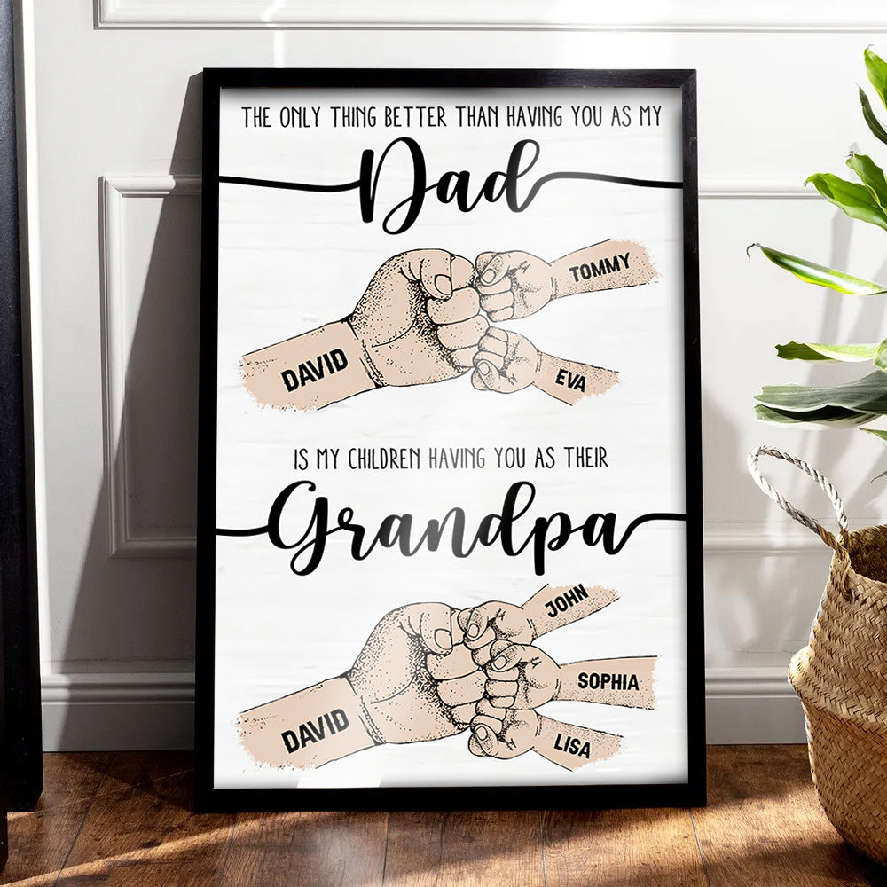 The Only Thing Better Dad Grandpa Hands, Personalized Poster, Gift For Dad T1807 Pt99
