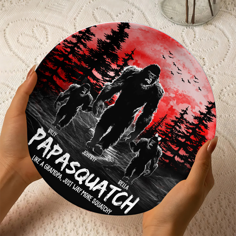 Papasquatch, Like A Grandpa, Just Way More Squatchy - Personalized Ceramic Plate For Dad, Grandpa NA04 Tu20