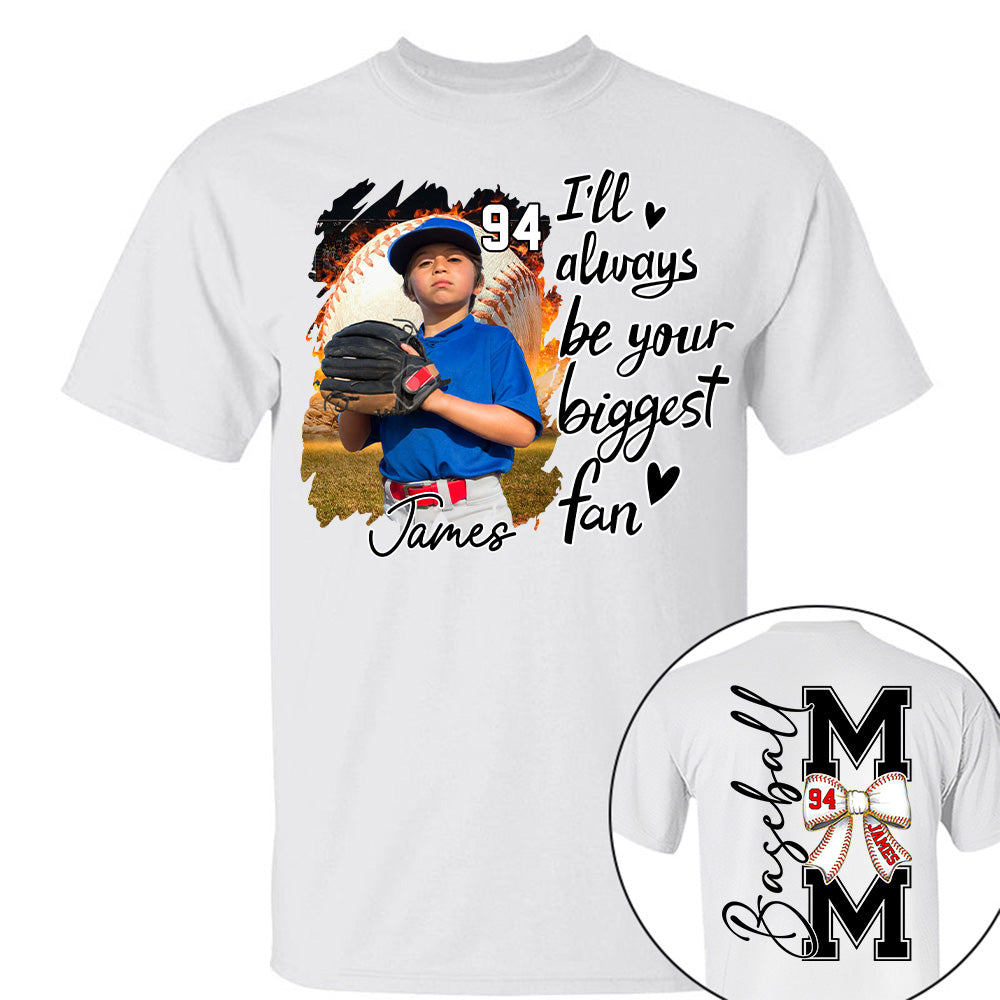 Baseball Mom, I'll Be Your Biggest Fan - Personalize Baseball Shirt Gift for Baseball Mom Tu24