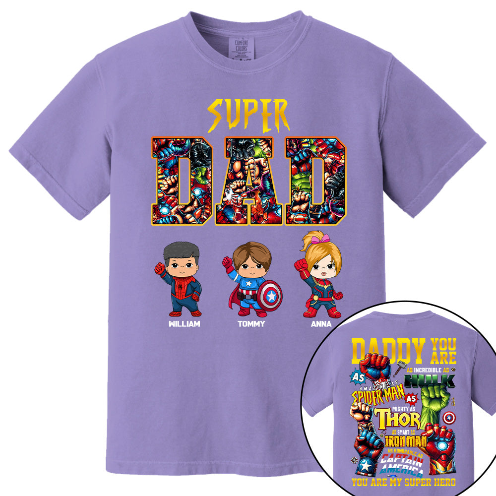 Super Dad, Daddy You Are , Personalized Shirt, Custom Father's Day Gift 2025 T1807 Tu20