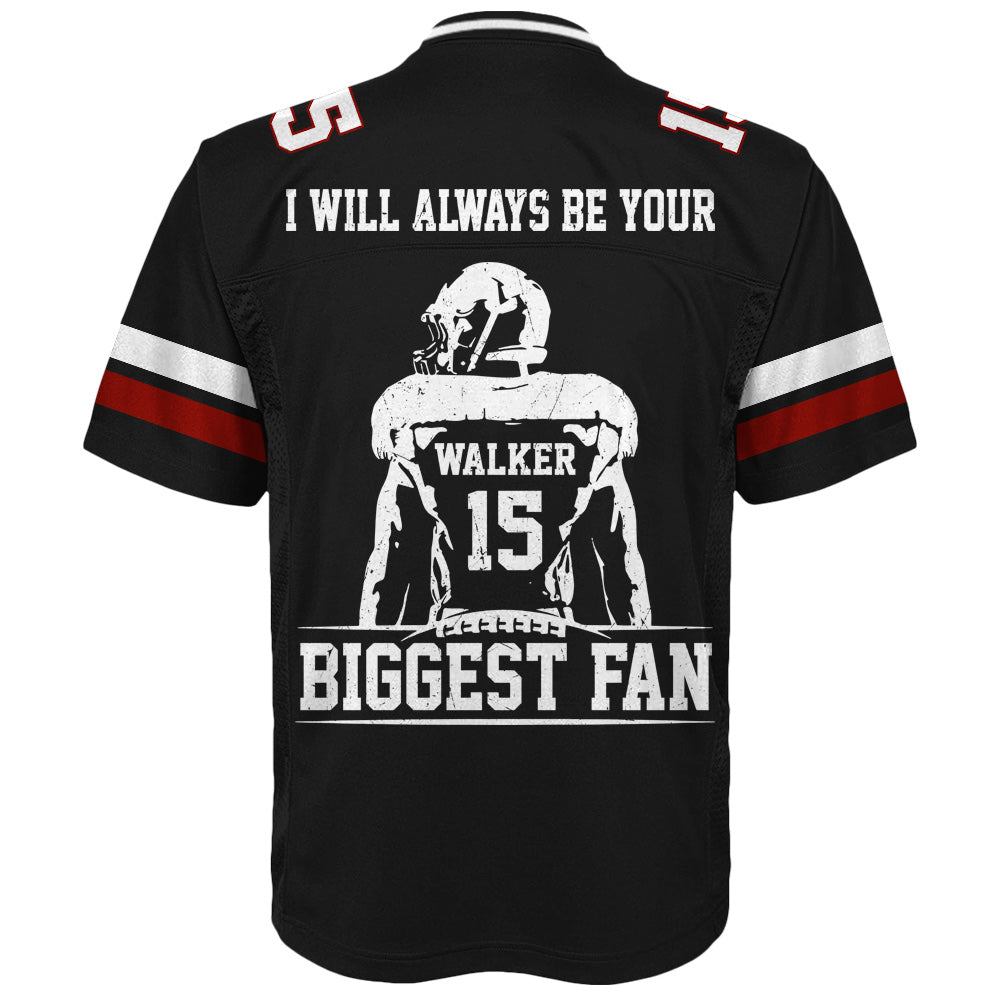 I Will Always Be Your Biggest Fan, Custom Photo Football Game Day Football Jersey, Personalized Gift For Football Player T1807 Do99