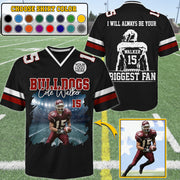 I Will Always Be Your Biggest Fan, Custom Photo Football Game Day Football Jersey, Personalized Gift For Football Player T1807 Do99