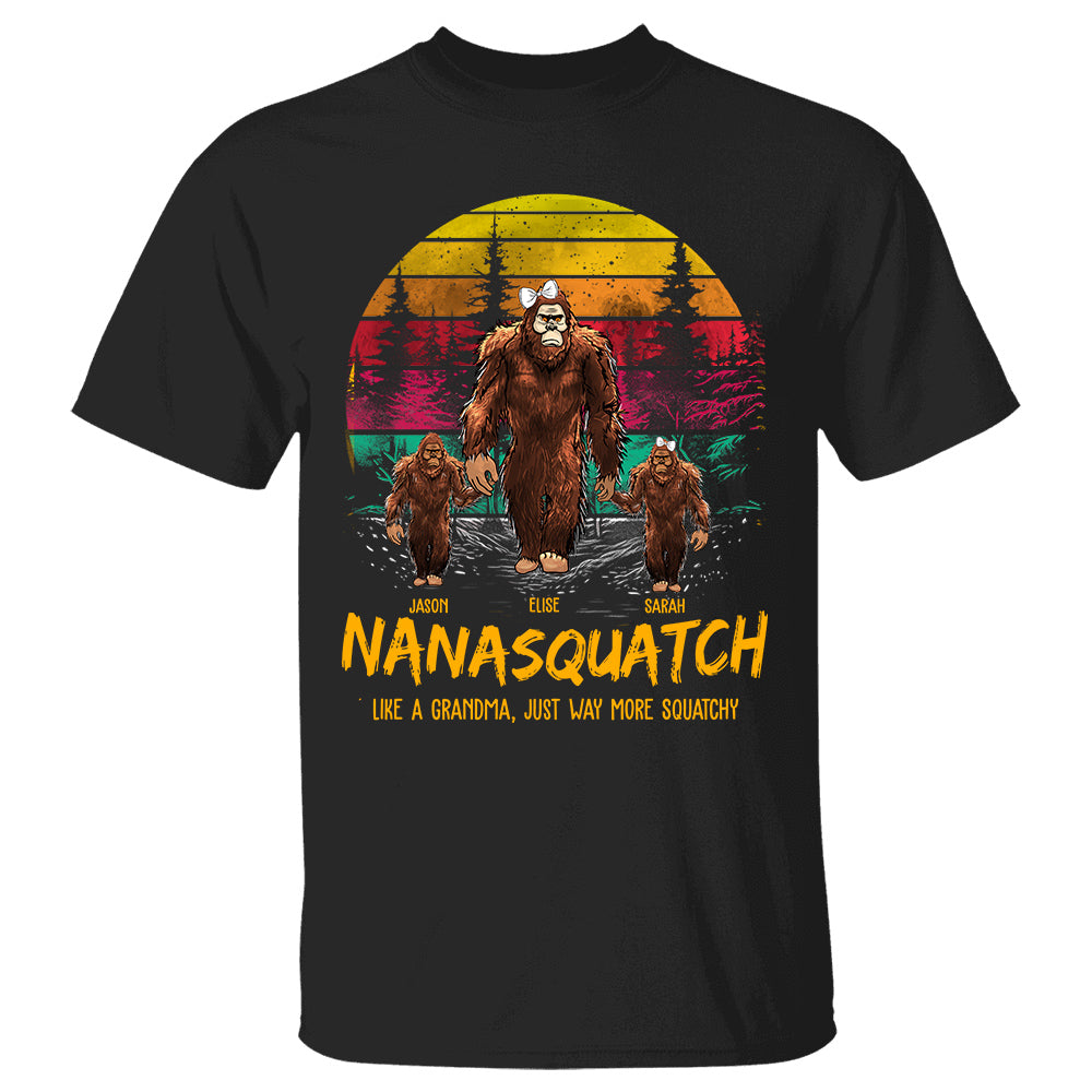 Nanasquatch, Like A Grandma, Just Way More Squatchy - Personalized Vintage Shirt Nh00