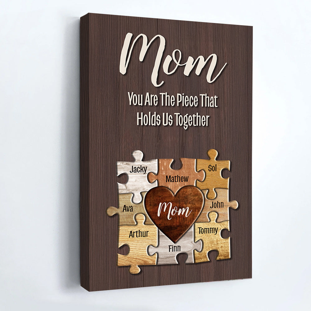 Puzzle Canvas Mom You Are The Piece That Holds Us Together - Personalized Canvas Gift For Mom Tu20