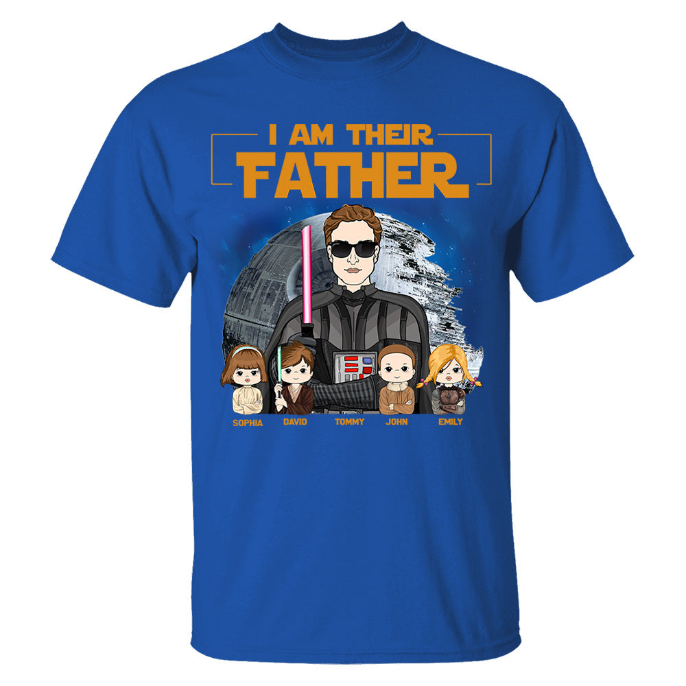 I Am Their Father Custom Shirt For Dad - Father's Day Gift New 2025 Pt99