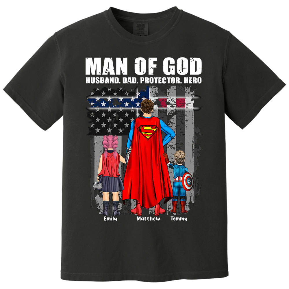 Man Of God Husband Dad Protector Hero, Gift For Dad, Personalized Shirt T1807 Pt99