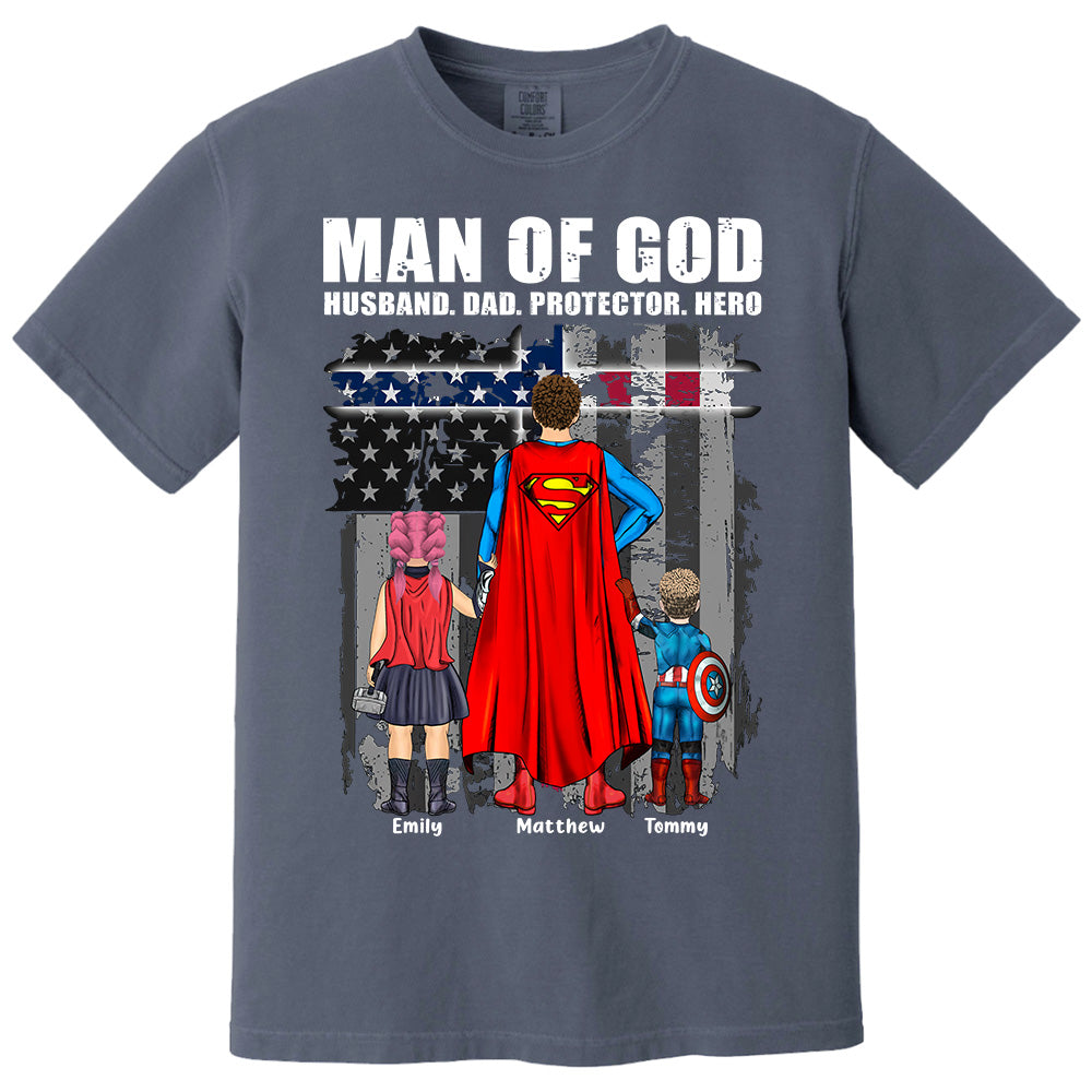 Man Of God Husband Dad Protector Hero, Gift For Dad, Personalized Shirt T1807 Pt99