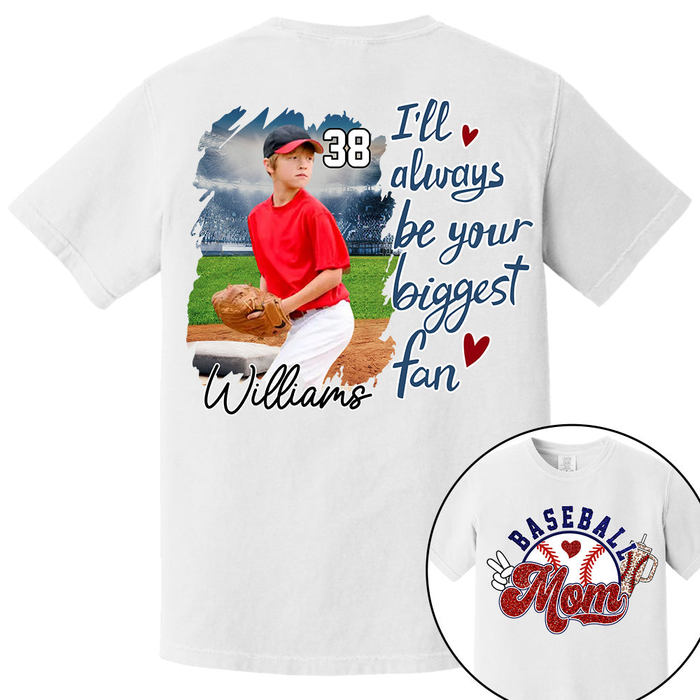 I'll Be Your Biggest Fan - Baseball Mom Shirt, Gift for Baseball Lover A2110 Li29
