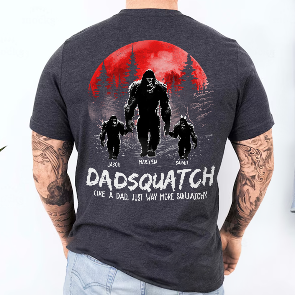 Papasquatch, Like A Grandpa, Just Way More Squatchy - Personalized Back Print Shirt