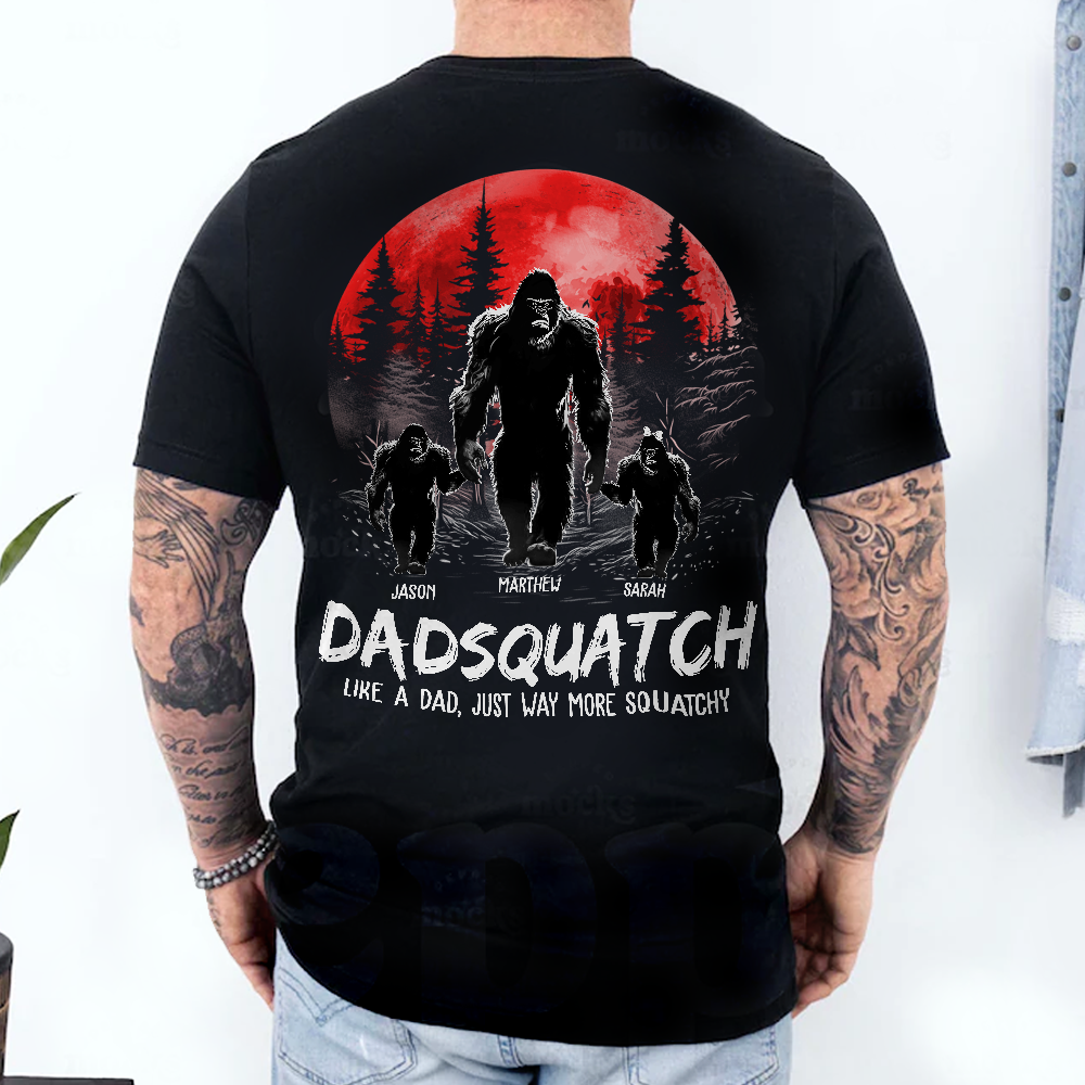 Papasquatch, Like A Grandpa, Just Way More Squatchy - Personalized Back Print Shirt