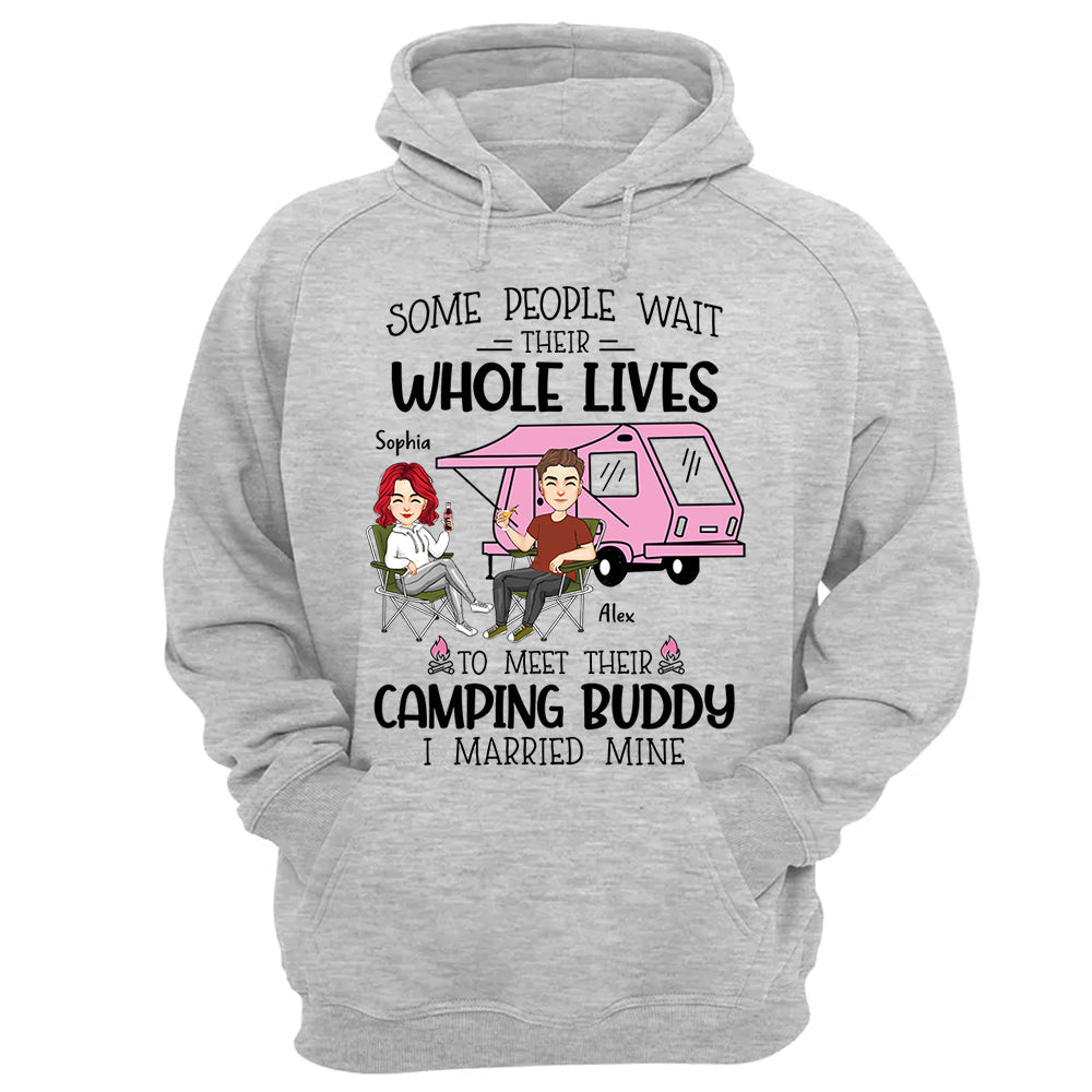 Some Wait Their Whole Lives To Meet Their Camping Buddy - Personalized Shirt For Camping Couple Tm01