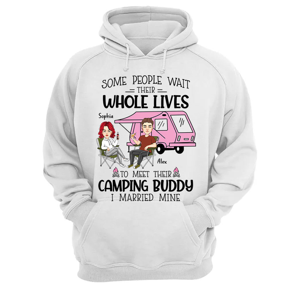 Some Wait Their Whole Lives To Meet Their Camping Buddy - Personalized Shirt For Camping Couple Tm01