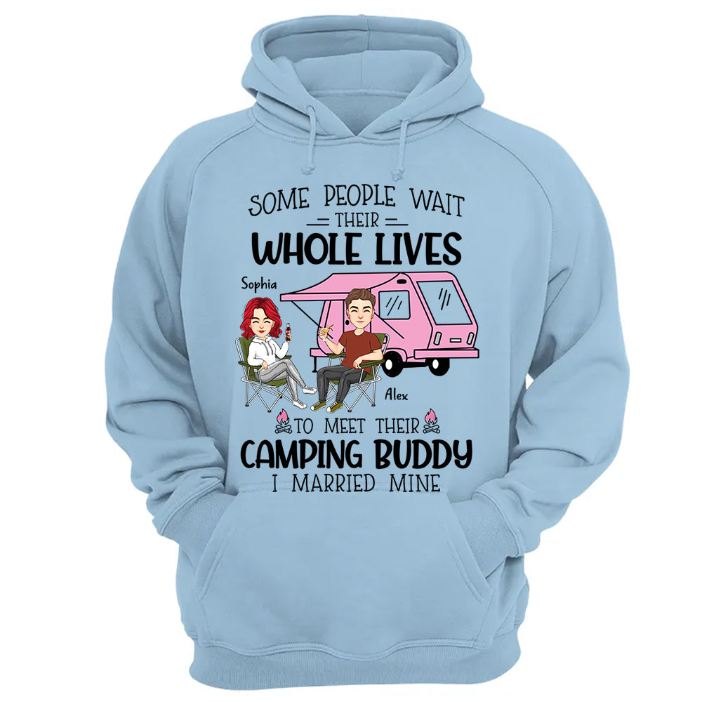 Some Wait Their Whole Lives To Meet Their Camping Buddy - Personalized Shirt For Camping Couple Tm01
