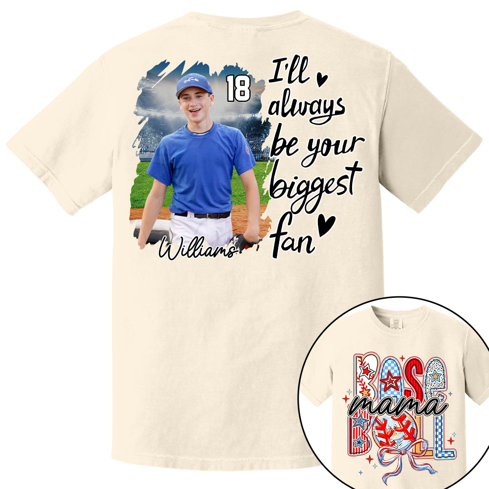 I'll Be Your Biggest Fan - Personalize Baseball Shirt Gift for Baseball Mom Tu24