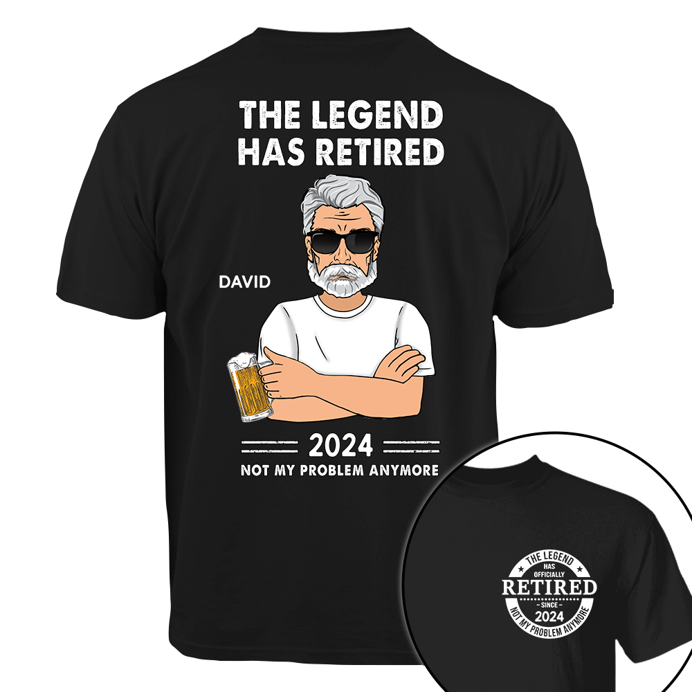 Personalized The Legend Has Retired, Not My Problem Any More Shirt