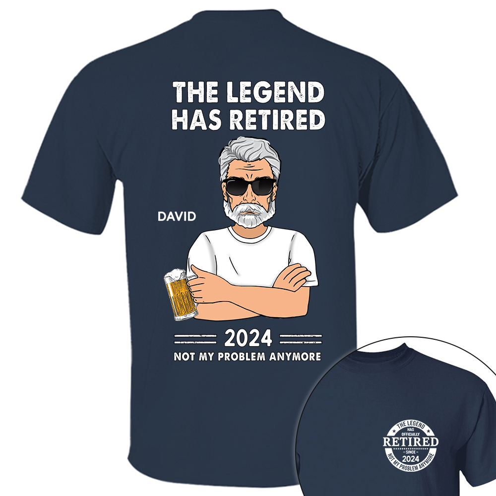 Personalized The Legend Has Retired, Not My Problem Any More Shirt