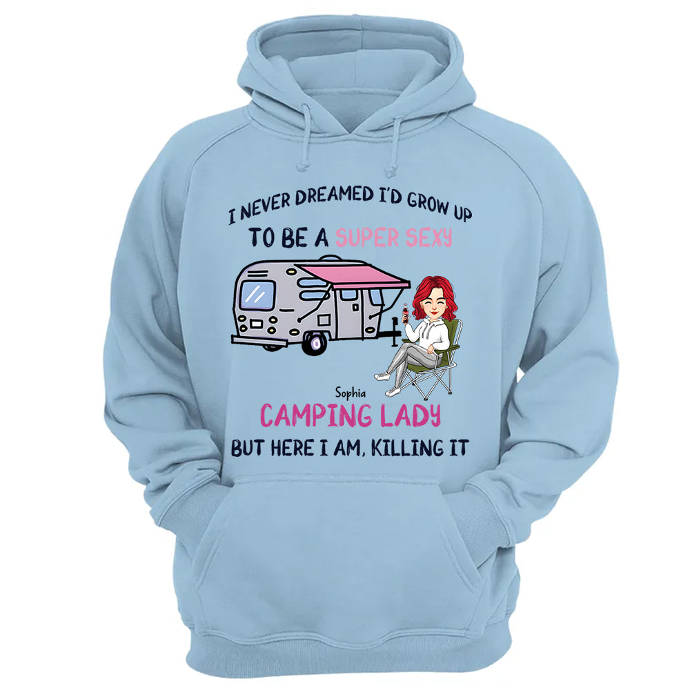 I Never Dreamed Id Grow Up to Be A Super Sexy Camping Lady - Personalized Shirt Tm01