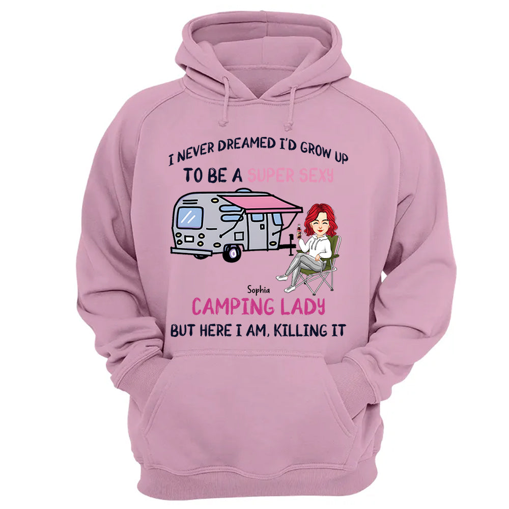 I Never Dreamed Id Grow Up to Be A Super Sexy Camping Lady - Personalized Shirt Tm01