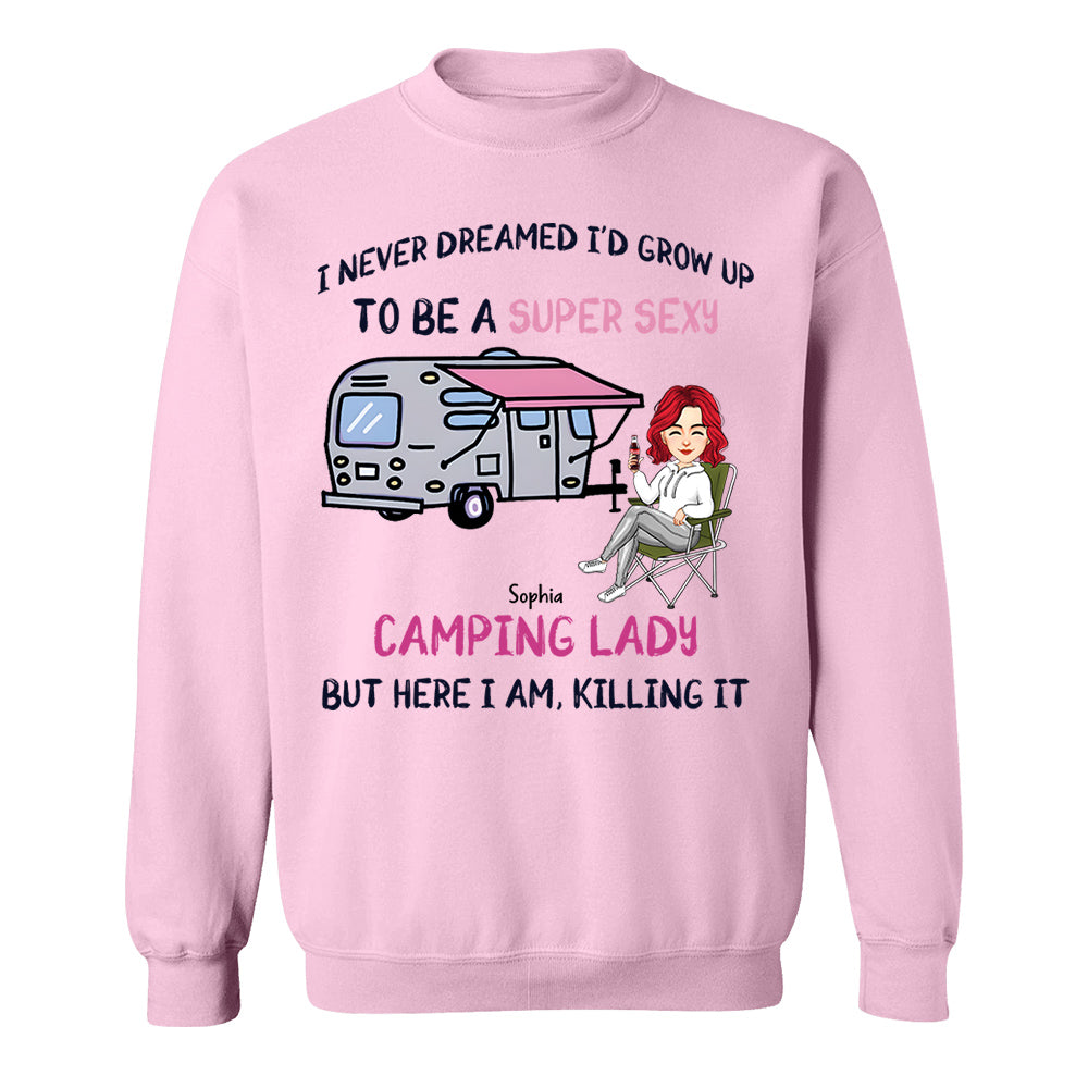 I Never Dreamed Id Grow Up to Be A Super Sexy Camping Lady - Personalized Shirt Tm01