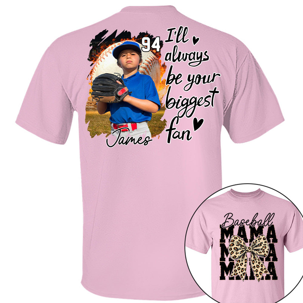 Baseball Mom, I'll Be Your Biggest Fan - Personalize Baseball Shirt Gift for Baseball Mom Vr2 Tu24