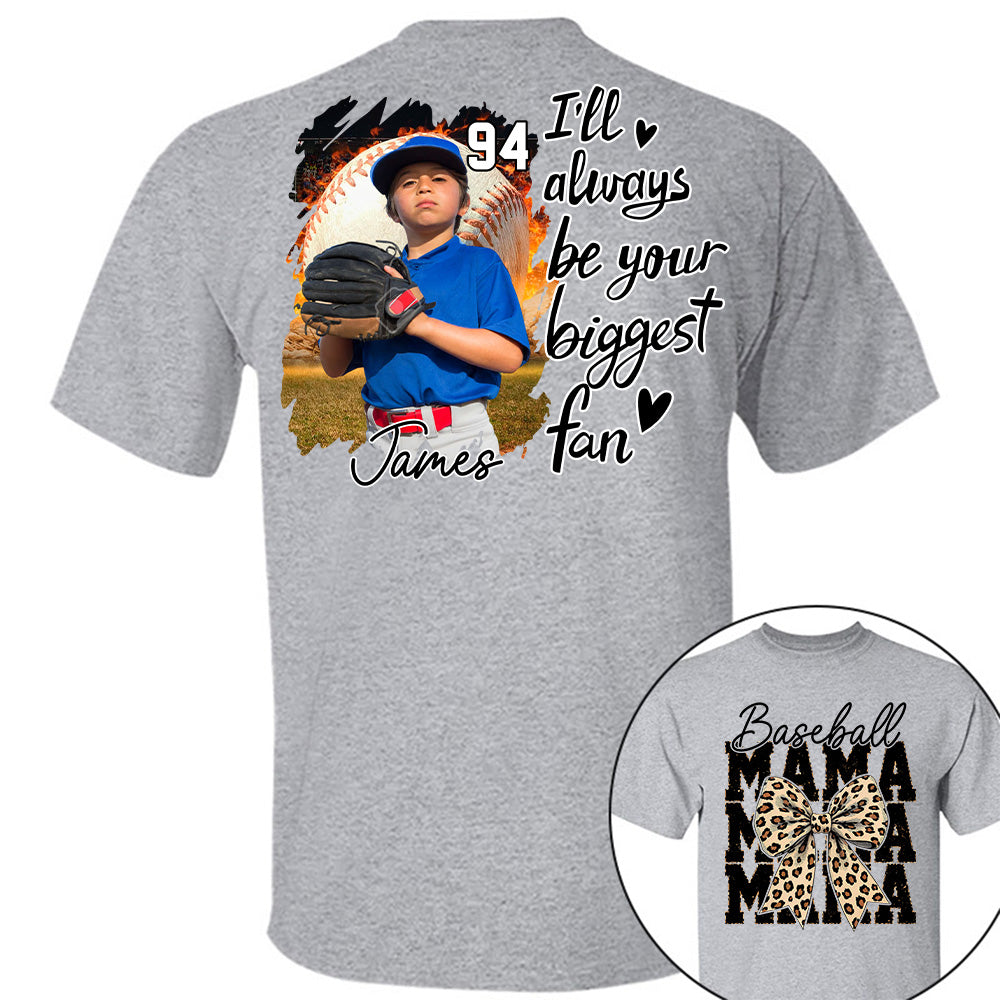Baseball Mom, I'll Be Your Biggest Fan - Personalize Baseball Shirt Gift for Baseball Mom Vr2 Tu24