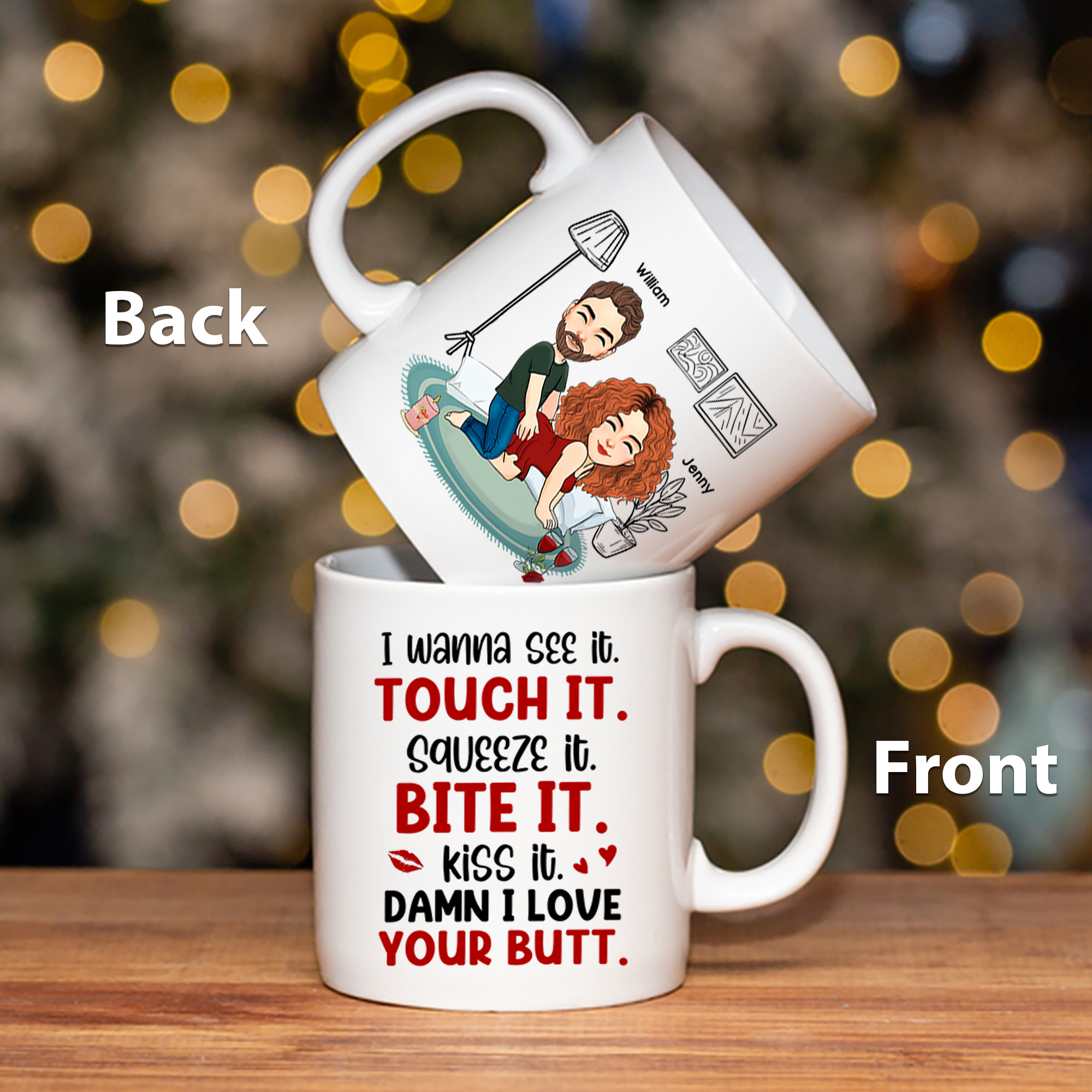 I Wanna See It Touch It Squeeze It Bite It - Personalized Butt Couple Mug - Gift For Couple Pa00
