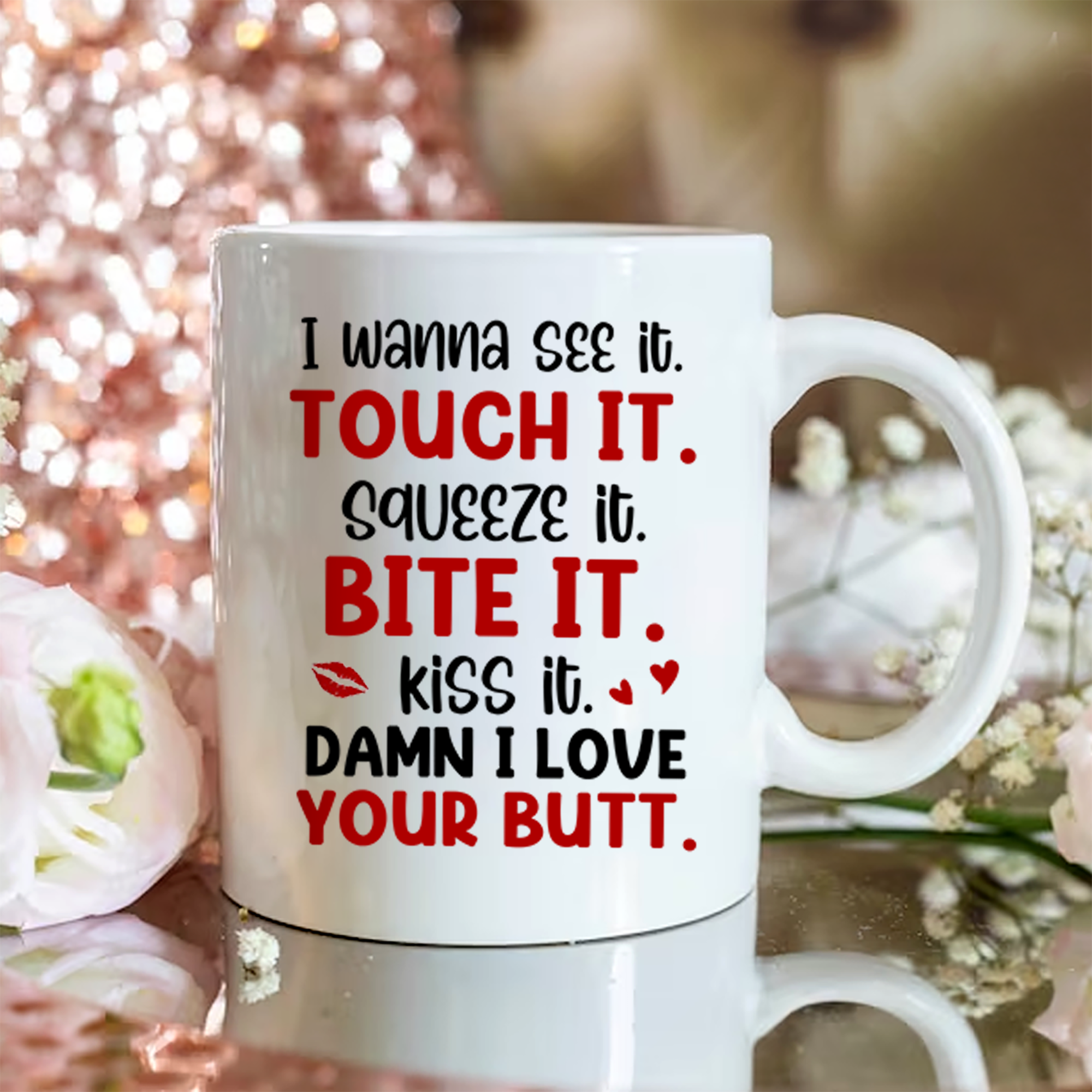 I Wanna See It Touch It Squeeze It Bite It - Personalized Butt Couple Mug - Gift For Couple Pa00