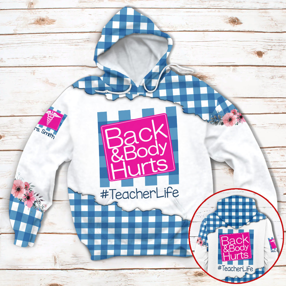 Back & Body Hurt Teacher Life Custom Name & Hashtag 3D All Over Print Shirt Hk10 Trhn
