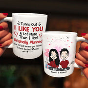 Personalized Mug For Couples, Turns Out I Like You A Lot More Than I Had Originally Planned, Names & Characters Can Be Changed