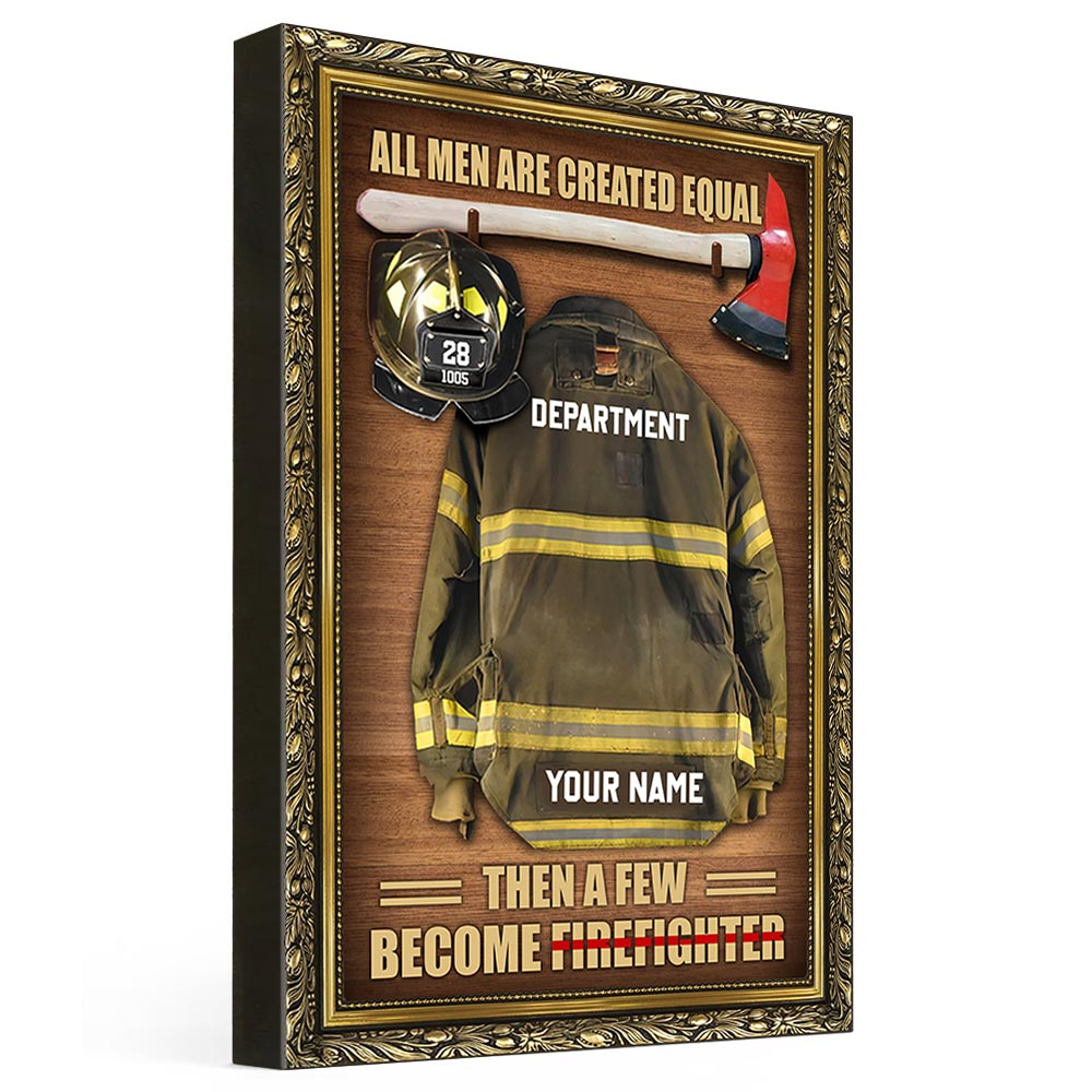 All Men Are Created Equal Then A Few Become Firefighter Personalized Firefighter Armor Clothes And Helmet Canvas & Poster Prints