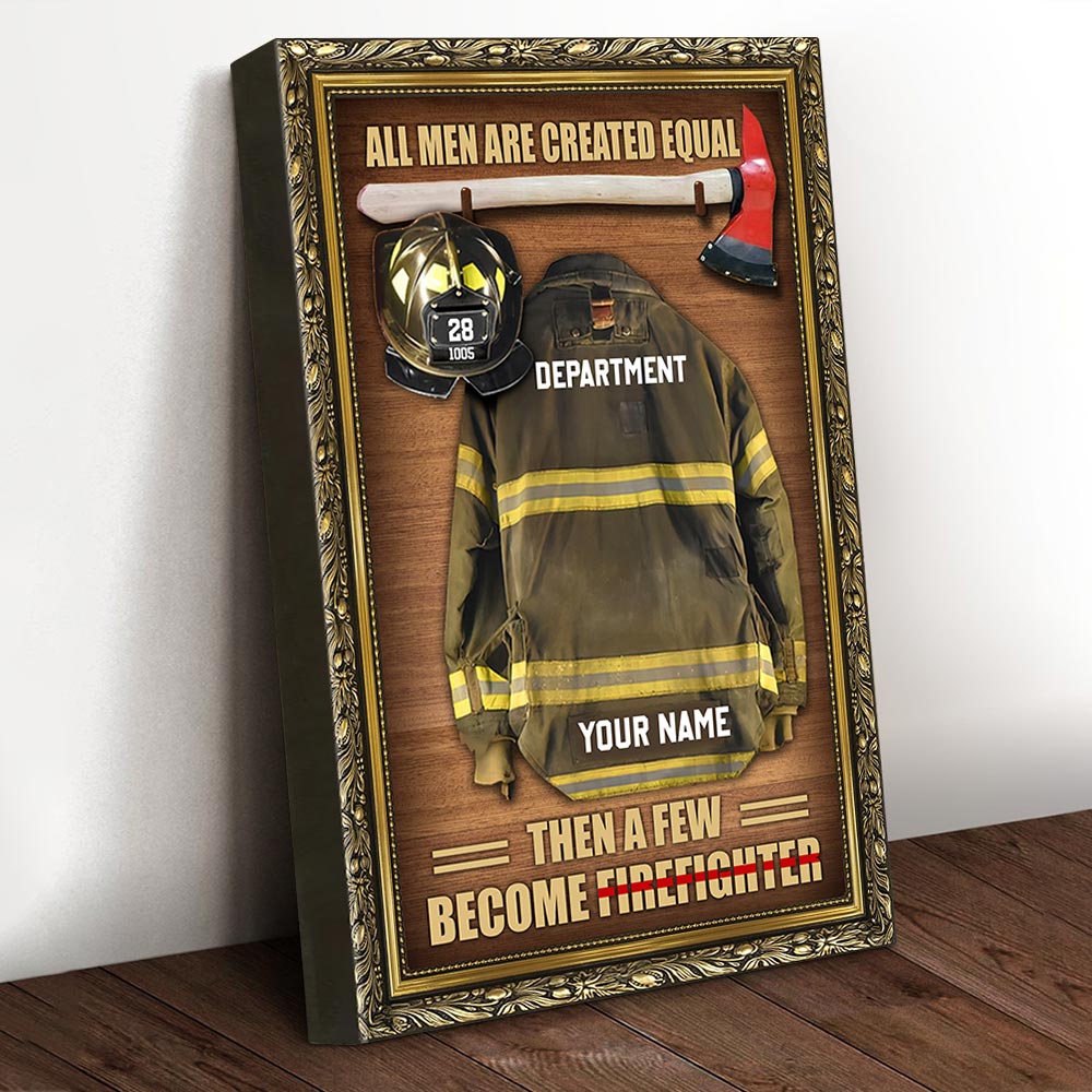 All Men Are Created Equal Then A Few Become Firefighter Personalized Firefighter Armor Clothes And Helmet Canvas & Poster Prints