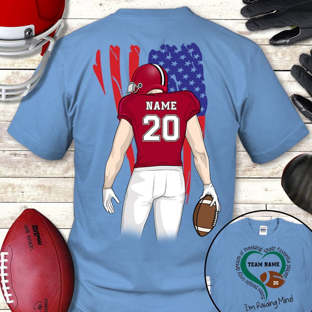Some People Dream Of Meeting Favorite Player I'm Raising Mine Personalized Shirts TRNA
