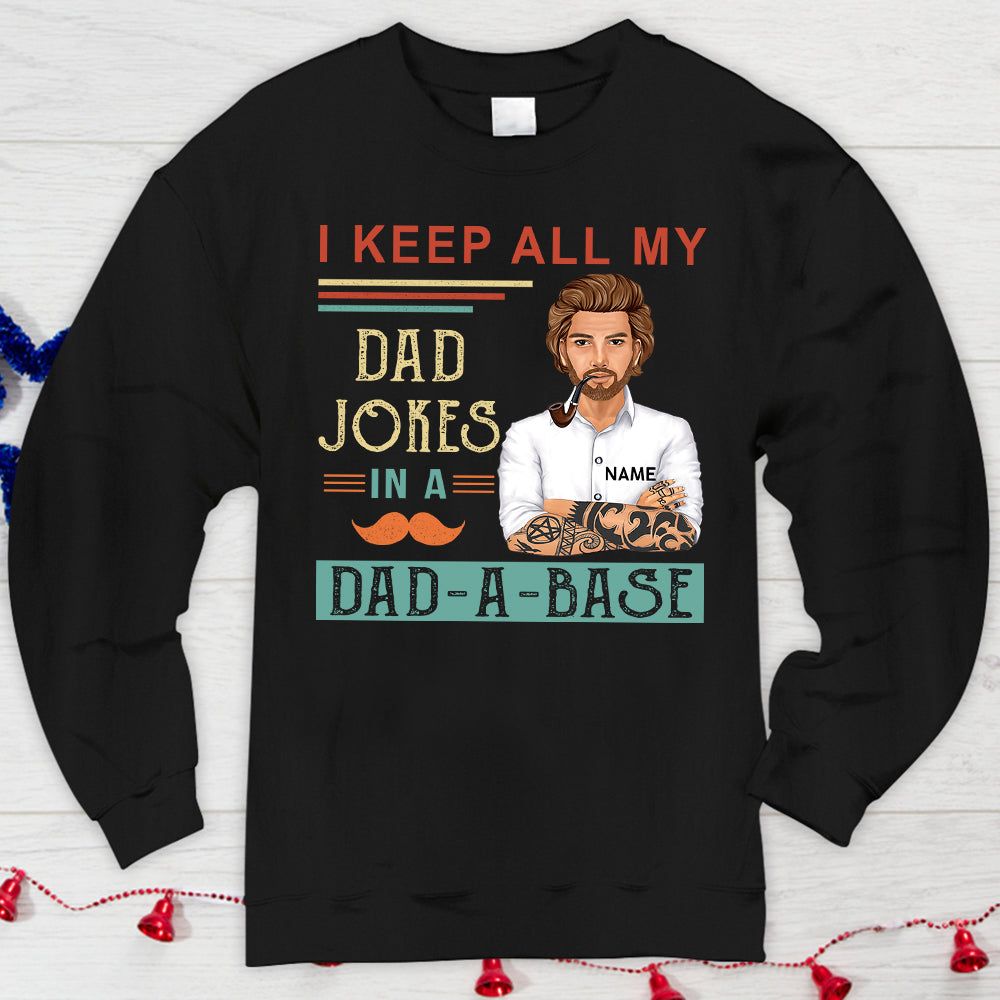 Personalized I Keep All My Dad Jokes In A Dad A Base Shirt