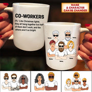 Co-Workers Like Christmas Lights Ver Man And Woman, Funny Personalized Mug, Names & Characters Can Be Changed