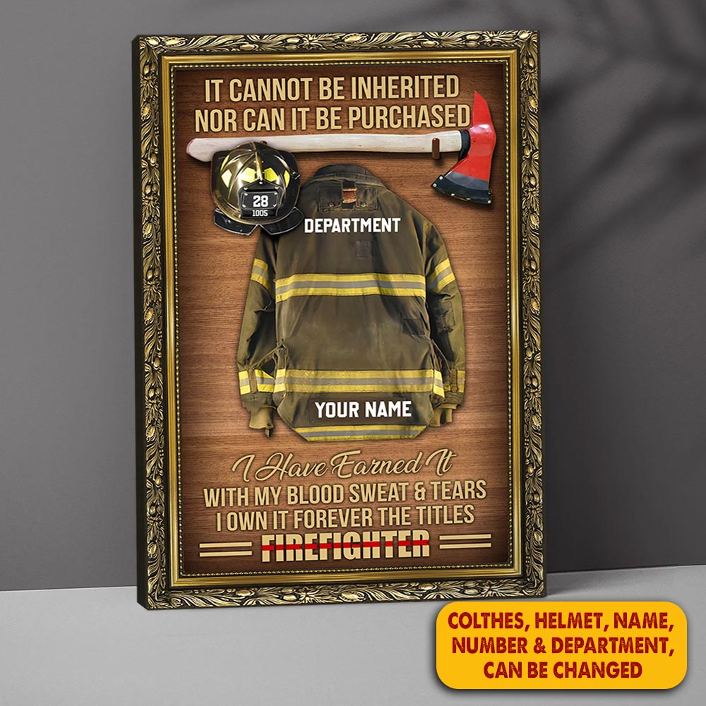 It Cannot Be Inherited Nor Can It Be Purchased Personalized Firefighter Armor Clothes And Helmet Canvas & Poster Prints