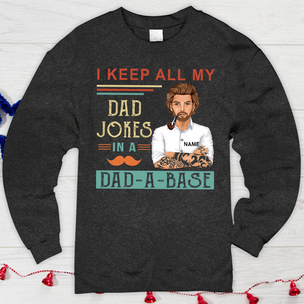 Personalized I Keep All My Dad Jokes In A Dad A Base Shirt
