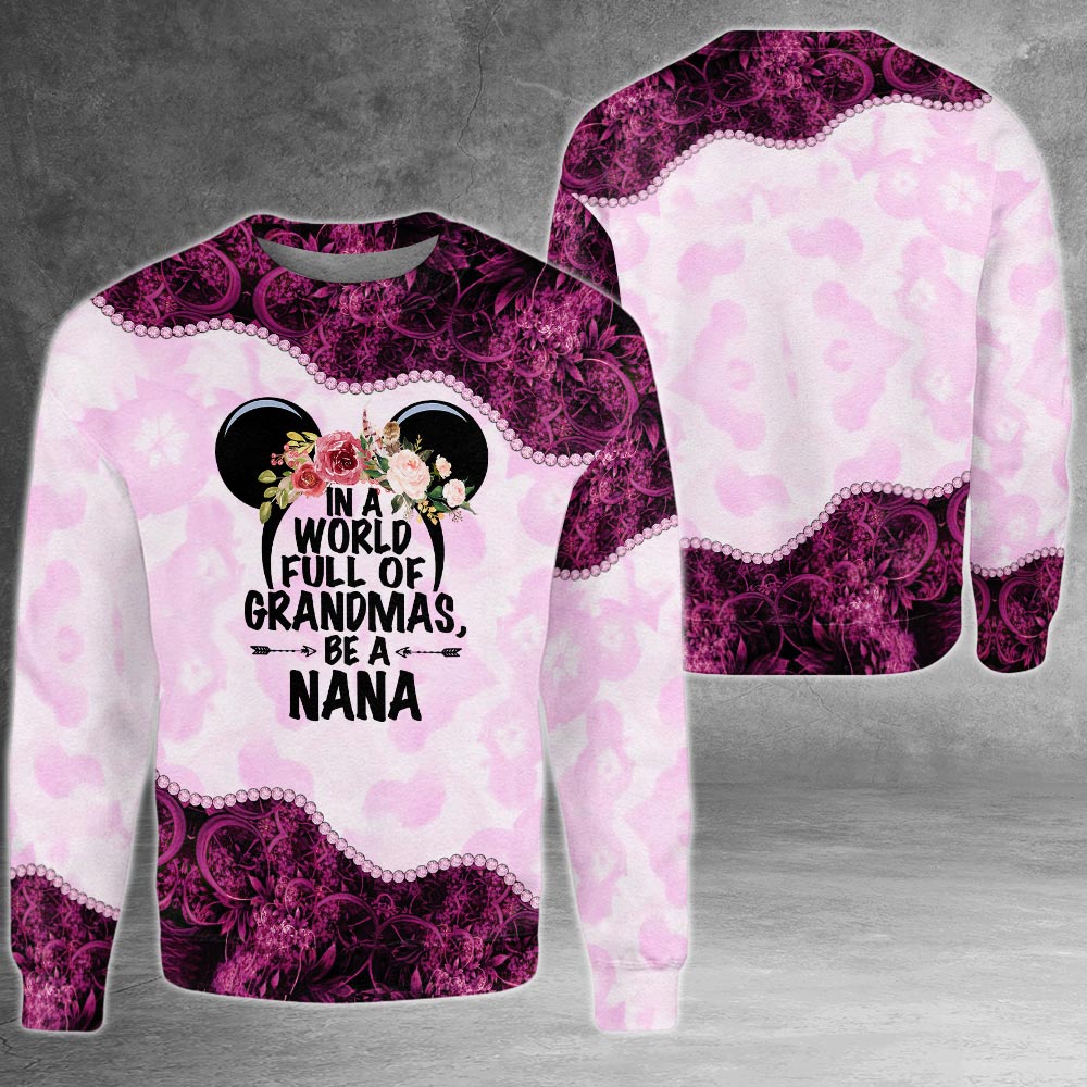 Personalized In A World Full Of Grandmas Be A Nana All Over Print Shirts For Nana Gigi, Mimi, Nickname Can Be Changed