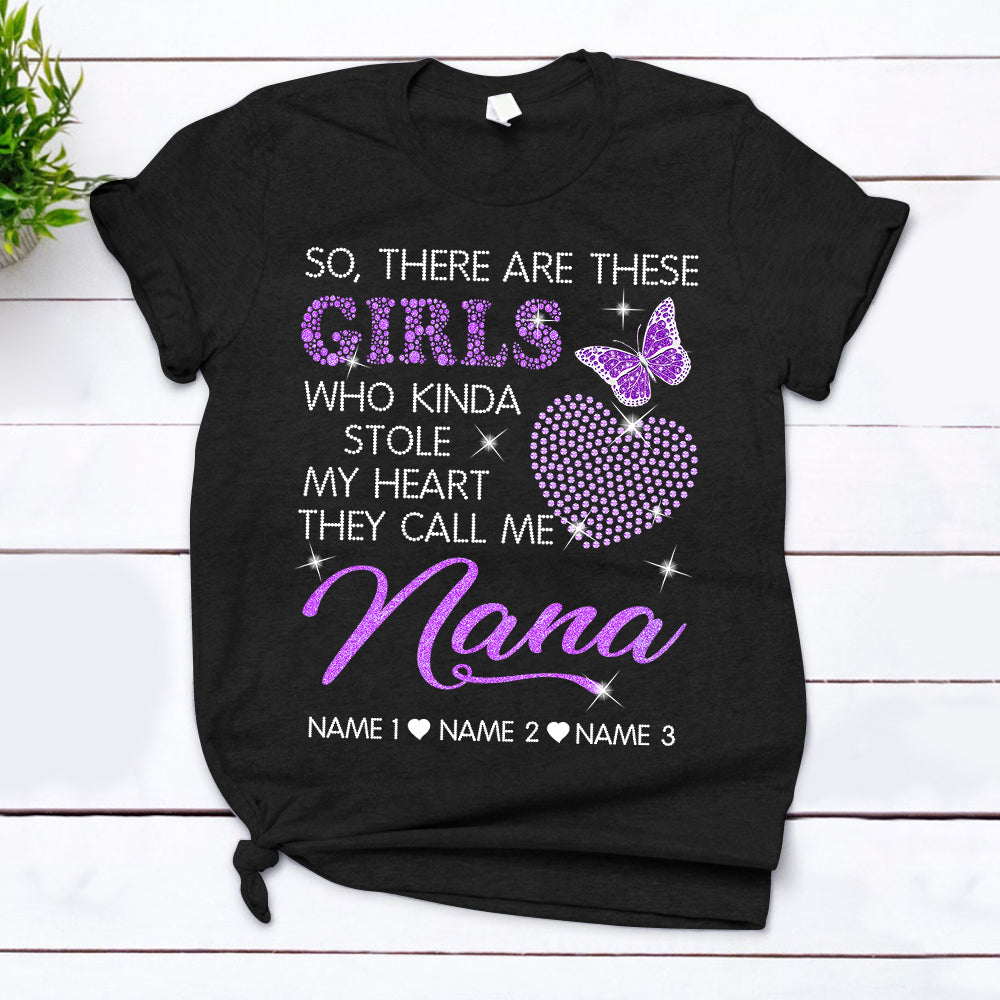 Custom Grandma, Nana, Gigi, Mimi Shirt, So, There Are These Girls Who Kinda Stole My Heart, They Call Me Nana Shirt, Shaped Heart Crystal