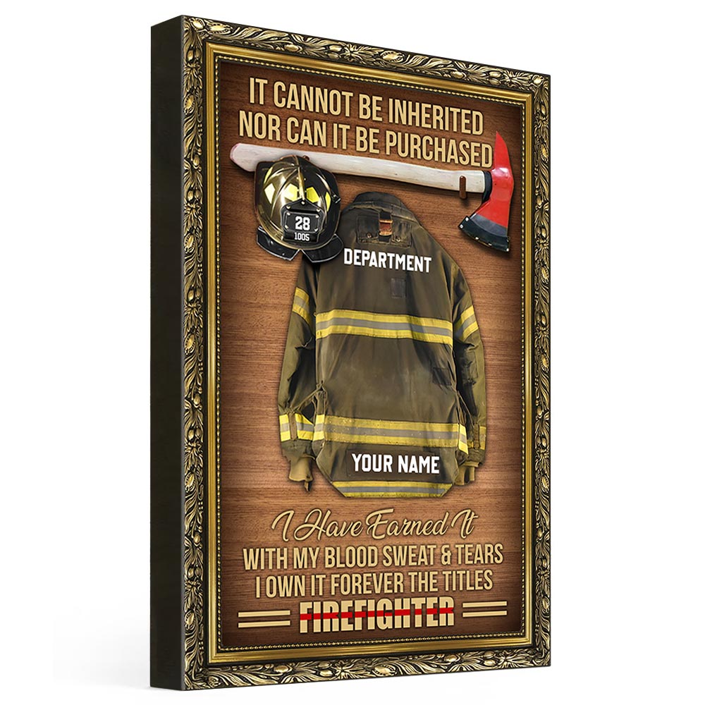 It Cannot Be Inherited Nor Can It Be Purchased Personalized Firefighter Armor Clothes And Helmet Canvas & Poster Prints