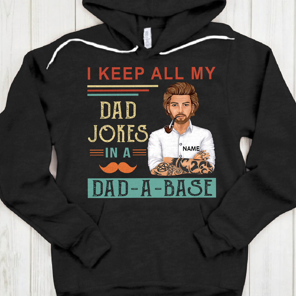 Personalized I Keep All My Dad Jokes In A Dad A Base Shirt