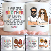 I Would Fight A Bear For You, Personalized Mug For Your Beloved Ones, Names & Characters Can Be Changed