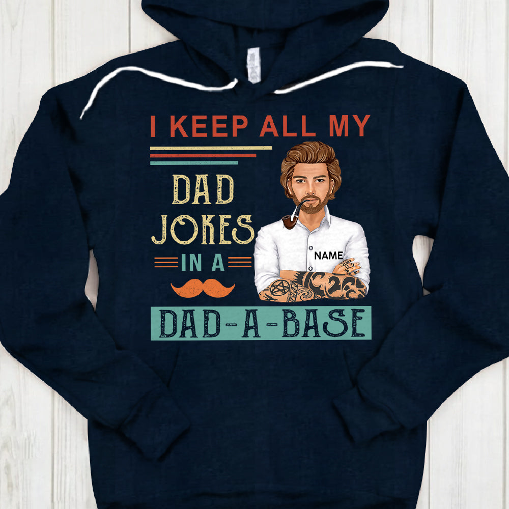 Personalized I Keep All My Dad Jokes In A Dad A Base Shirt