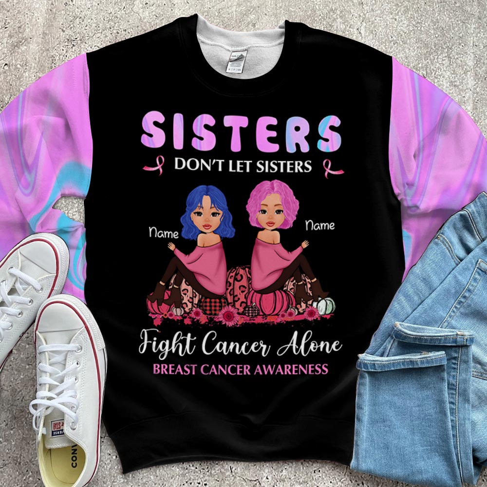 Sisters Don’T Let Sisters Fight Cancer Alone Breast Cancer Awareness Personalized Shirts