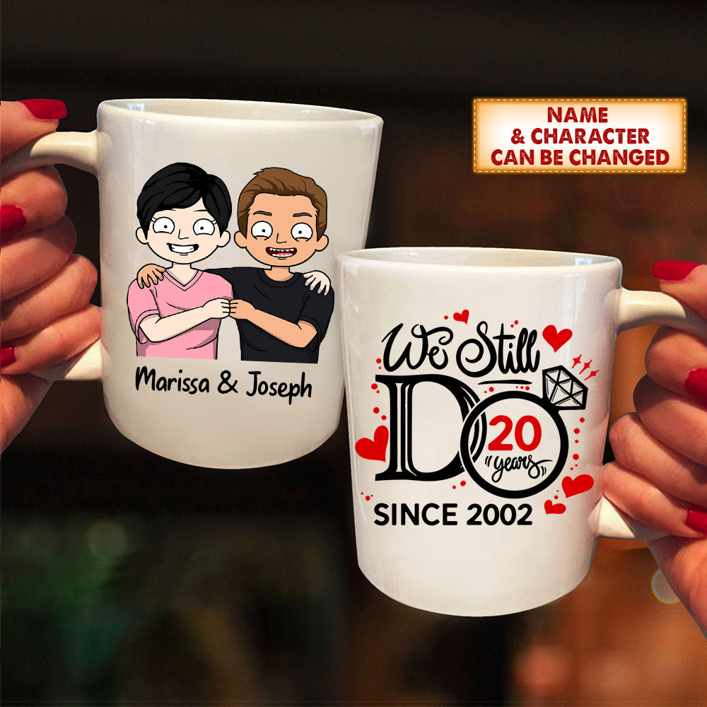 Personalized Mug For Couples, We Still Do, Happy Anniversary, Name, Year & Character Can Be Changed