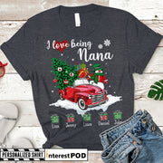 Personalized Christmas Gift For Grandma, Nana, Mimi, Red Truck & Xmas Gifts, I Love Being A Nana, Custom Nickname & Grandkid's Name Shirts